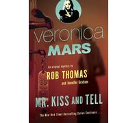 Veronica Mars 2 : Un mystère original par Rob Thomas : Mr. Kiss and Tell