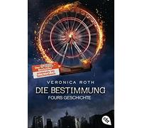 Veronica Roth M Die Bestimmung - Fours Geschichte: Die packende Fantasy- (Poche)