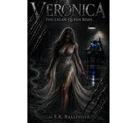 Veronica: The Lycan Queen Rises