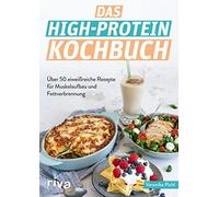 Veronika Pichl Das High-Protein-Kochbuch: Über 60 eiweißreiche Rezepte f (Poche)