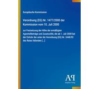 Verordnung (EG) Nr. 1477/2000 der Kommission vom 10. Juli 2000: zur Festsetzung der Höhe der ermäßigten Agrarteilbeträge und Zusatzzölle, die ab 1. ... (EG) Nr. 3448/93 des Rates fallenden [...]