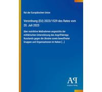 Verordnung (EU) 2023/1529 des Rates vom 20. Juli 2023: über restriktive Maßnahmen angesichts der militärischen Unterstützung des Angriffskriegs ... Gruppen und Organisationen im Nahen [...]