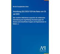 Verordnung (EU) 2023/1529 des Rates vom 20. Juli 2023: über restriktive Maßnahmen angesichts der militärischen Unterstützung des Angriffskriegs ... Gruppen und Organisationen im Nahen [...]
