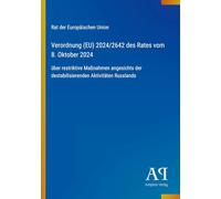 Verordnung (EU) 2024/2642 des Rates vom 8. Oktober 2024: über restriktive Maßnahmen angesichts der destabilisierenden Aktivitäten Russlands