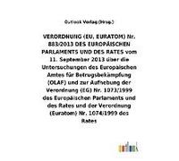 Verordnung (Eu, Euratom) Vom 11. September 2013 Über Die Untersuchungen Des Europäischen Amtes Für Betrugsbekämpfung (Olaf) Und Zur Aufhebung Diverser Verordnungen