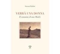 Verrà Una Donna. Il Cammino Di Una Madre