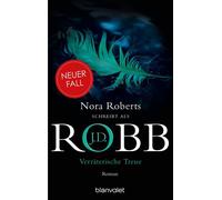 Verräterische Treue Roman - J.D. Robb - Blanvalet Taschenbuch Verlag - ebook (ePub) - Livre