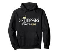 Verre à vin Amusant Sip Happens It's OK to Wine Drink Sweat à Capuche