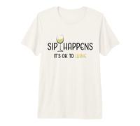 Verre à vin Amusant Sip Happens It's OK to Wine Drink T-Shirt Haut de Gamme