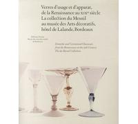 Verres d'Usage et d'Apparat De la Renaissance au Xixe Siècle - Jean-Luc Olivié - Norma - broché - Beau livre