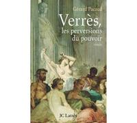 Verrès, les perversions du pouvoir - Gérard Pacaud - Lattes - broché - Roman