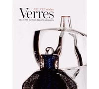 Verres Xxe-Xxie Siècles - Collection Du Musée Des Arts Décoratifs