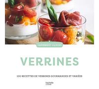 Verrines: 100 recettes de verrines gourmandes et variées