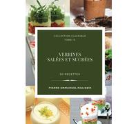 Verrines salées et sucrées 50 recettes