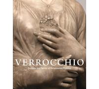 Verrocchio: Sculptor and Painter of Renaissance Florence