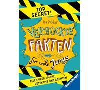 Verrückte Fakten für coole Jungs. Top Secret. Alles über Spione, Detektive und Agenten (Kinderbuch ab 9 Jahre)