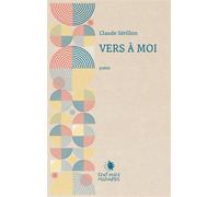 Vers à moi - Claude Sérillon - Cent Mille Milliards - broché - Poésie