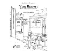 Vers Belfast Une errance ferroviaire - Joël Schuermans - Partis Pour - broché - Roman