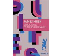 Vers Calais, en temps ordinaire - James Meek - A.m. Metailie - Poche - Roman