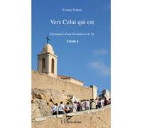 Vers celui qui est Chroniques d'une invitation à la vie - Yvonne Trubert - L'harmattan - broché - Essai