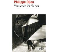 Vers chez les blancs Philippe Djian (Auteur)