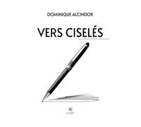 Vers ciselés - Dominique Alcindor - Le Lys Bleu - broché - Poésie