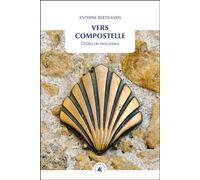 Vers Compostelle - Drôles de rencontres - Antoine Bertrandy - Transboreal - Poche - Roman