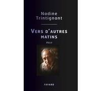 Vers d'autres matins Nadine Trintignant (Auteur)