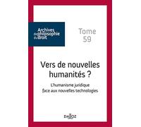 Vers de nouvelles humanités ? - Tome 59 L'humanisme juridique face aux nouvelles technologies
