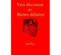 Vers décousus et rimes défaites - Gil Pen - Librinova - broché - Poésie