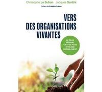 VERS DES ORGANISATIONS VIVANTES : le plus humain c'est le efficace durablement ! Le buhan & santini (Auteur)