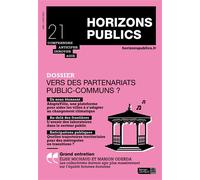 Vers des partenariats publics-communs ? Revue Horizons publics no 21 mai-juin 2021 - Berger-Levrault - Berger-Levrault - broché - Revue