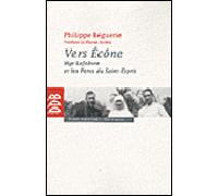 Vers Ecône Mgr Lefebvre et les Pères du Saint-Esprit - Chronique des événements 1960-1968 - Philippe Béguerie - Desclée De Brouwer - broché - Essai