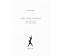 Vers Henri Michaux - Bernard Noël - Unes Eds - broché - Livre