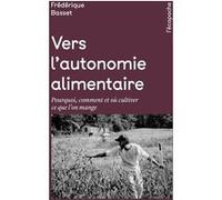 Vers l’autonomie alimentaire - Pourquoi, comment et où culti
