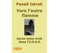 Vers l’autre flamme. Apres seize mois dans l’U.R.S.S.