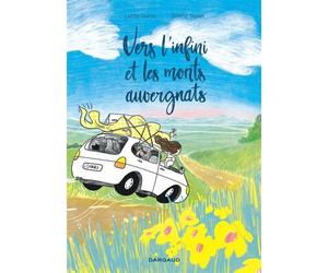 Vers l infini et les monts auvergnats - Gorce Lucile - Dargaud - cartonné - Bande dessinée