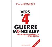 Vers la 4e Guerre mondiale ? Où on en est : après Gaza après Obama: Où on en est : après Gaza après Obama