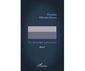 Vers la cécité Un étrange parcours - Récit - Paulette Abbadie-Douce - L'harmattan - broché - Récit