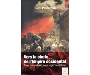 Vers la chute de l'Empire occidental: Notre maison brûle, nous regardons ailleurs