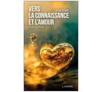 Vers La Connaissance Et L'amour - Précis D'éveil
