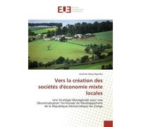 Vers la création des sociétés d'économie mixte locales Une Stratégie Managériale pour une Décentralisation Territoriale de Développement de la République D - Anselme Meya Ngemba - Universitaires Europ