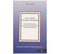 Evelise Plenet – Vers la création d'une prison internationale – L'exécution des peines – Broché