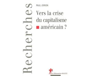 Vers la crise du capitalisme américain ?