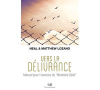 Vers la délivrance Manuel pour l'exercice du - Matthew Lozano - Beatitudes Eds - broché - Manuel