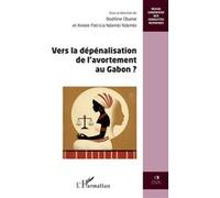 Vers la dépénalisation de l’avortement au Gabon ? Collectif (Auteur)