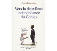 Vers la deuxième indépendance du Congo - Colette Braeckman - Le Cri - broché - Essai