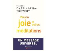 Vers la joie et autres méditations