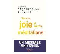 Vers La Joie Et Autres Méditations
