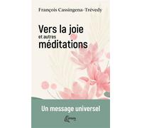 Vers la joie et autres méditations Un message universel - François Cassingena-Trévedy - Ephata - Poche - Essai